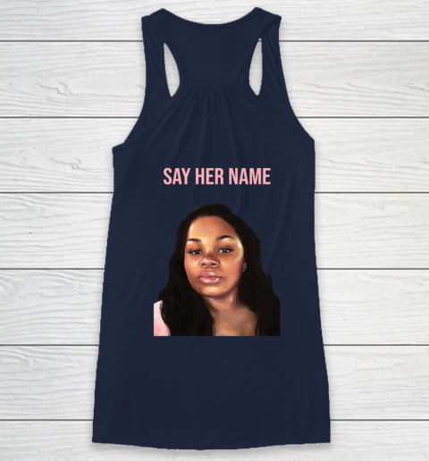 Arrest the cops who killed Breonna Taylor- Say Her Name Racerback Tank 16