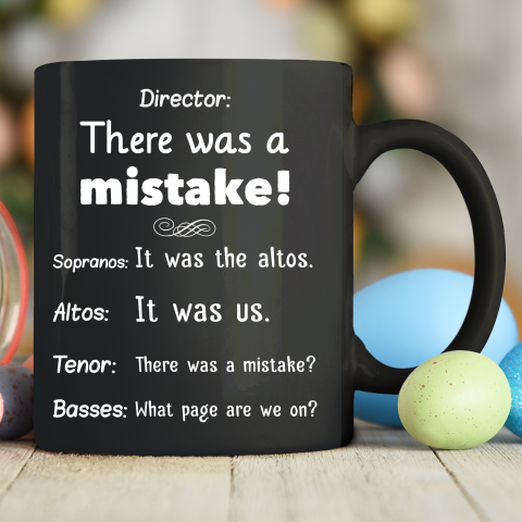Funny Choir Director Soprano Alto Tenor Bass Ceramic Mug 11oz