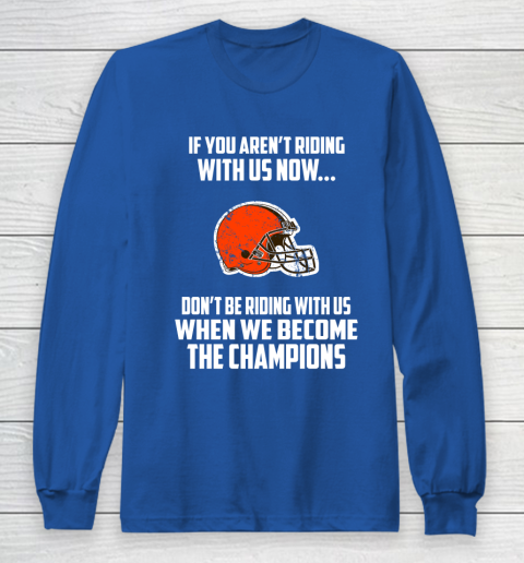 NFL Cleveland Browns Football We Become The Champions Long Sleeve T-Shirt 6