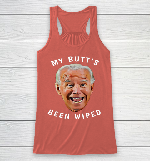 Funny Biden Gaffe From Our Leader My Butt s Been Wiped Racerback Tank 3