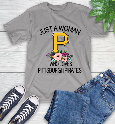 MLB Just A Woman Who Loves Pittsburgh Pirates Baseball Sports T-Shirt 4