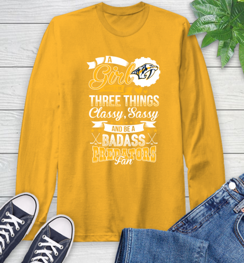 Nashville Predators NHL Hockey A Girl Should Be Three Things Classy Sassy And A Be Badass Fan Long Sleeve T-Shirt 2