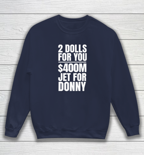 2 Dolls For You $400 Million Jet For Donny Qatar Sweatshirt 2