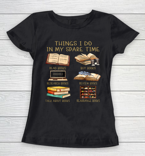 Things I Do In My Spare Time Read Books Funny Books Lover Women's T-Shirt
