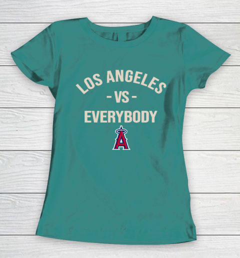 Los Angeles Angels Vs Everybody Women's T-Shirt 10