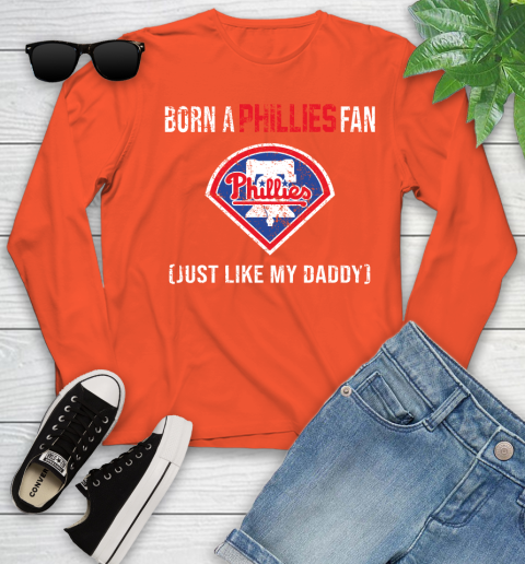 MLB Baseball Philadelphia Phillies Loyal Fan Just Like My Daddy Shirt Youth Long Sleeve 3