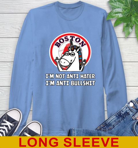 Boston Red Sox MLB Baseball Unicorn I'm Not Anti Hater I'm Anti Bullshit Long Sleeve T-Shirt 11