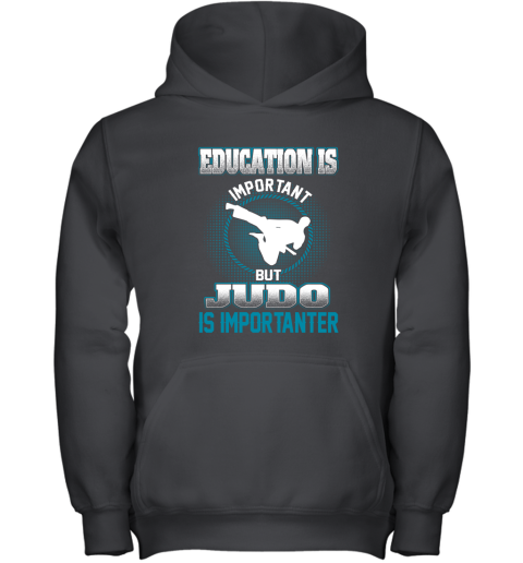 Education Is Important But Judo Is Importanter Youth Hoodie