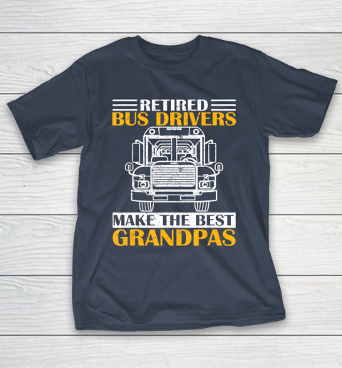 GrandFather gift shirt Retired School Bus Driver Make The Best Grandpa Retirement T Shirt T-Shirt 3