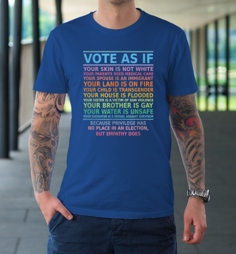 Vote As If Your Skin Is Not White Human's Rights T-Shirt 15