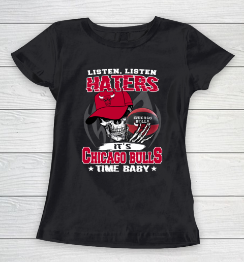 Listen Haters It is BULLS Time Baby NBA Women's T-Shirt