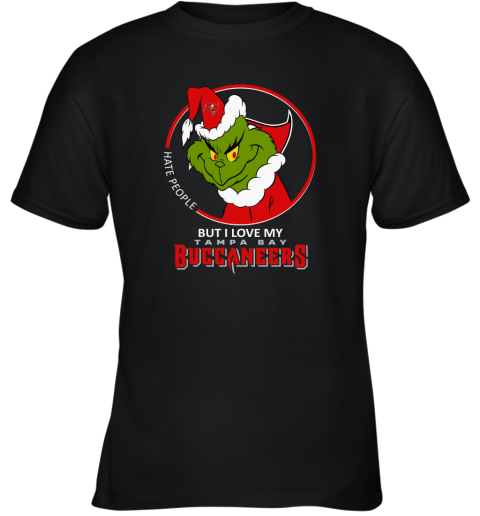 I Hate People But I Love My Tampa Bay Buccaneers Grinch NFL Youth T-Shirt