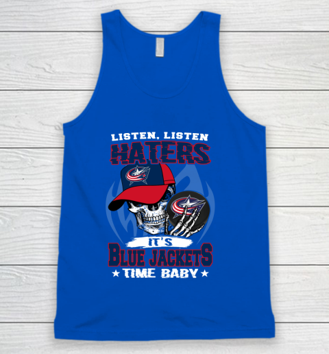Listen Haters It is JACKETS Time Baby NHL Tank Top 4