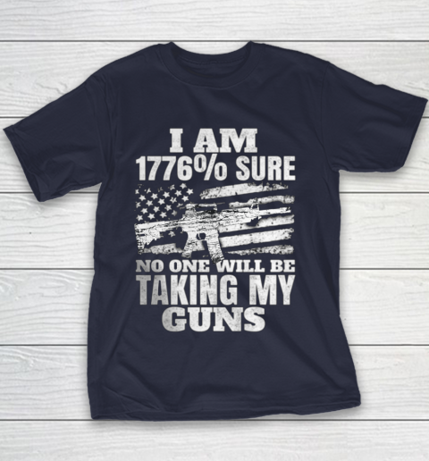 US Flag I m 1776 Sure No One Will Be Taking My Guns Youth T-Shirt 2