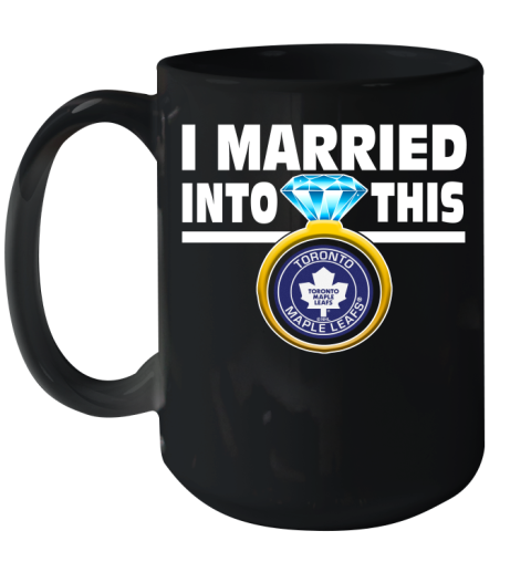 Toronto Maple Leafs NHL Hockey I Married Into This My Team Sports Ceramic Mug 15oz