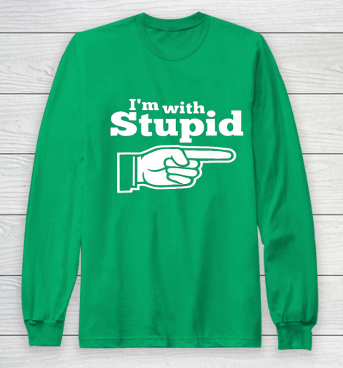 I m With Stupid Shirt Funny Long Sleeve T-Shirt 4