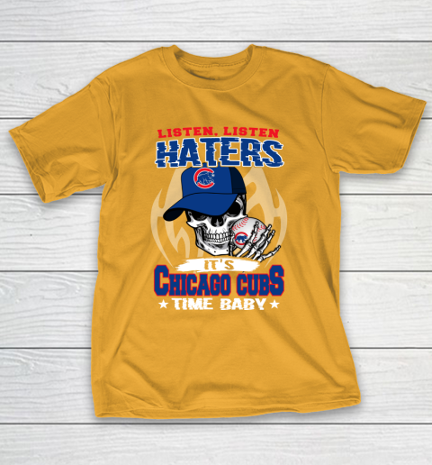 Listen Haters It is CUBS Time Baby MLB T-Shirt 2