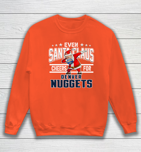 Denver Nuggets Even Santa Claus Cheers For Christmas NBA Sweatshirt 3