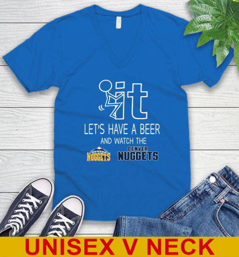 Denver Nuggets Basketball NBA Let's Have A Beer And Watch Your Team Sports V-Neck T-Shirt 5