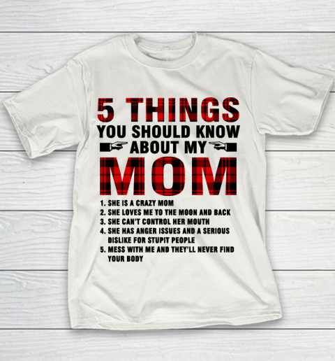 Mother's Day Funny Gift Ideas Apparel  5 Things You Should Know About My Mom T Shirt Youth T-Shirt