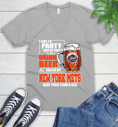 MLB I Like To Party And By Party I Mean Drink Beer And Watch My New York Mets Beat Your Team's Ass Baseball V-Neck T-Shirt 3