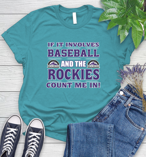 MLB If It Involves Baseball And The Colorado Rockies Count Me In Sports Women's T-Shirt 12