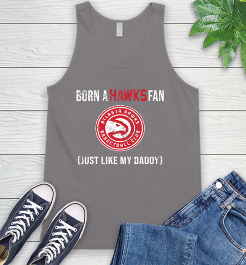 NBA Atlanta Hawks Loyal Fan Just Like My Daddy Basketball Shirt Tank Top 6
