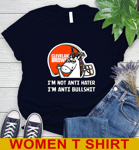 Cleveland Browns NFL Football Unicorn I'm Not Anti Hater I'm Anti Bullshit Women's T-Shirt 3