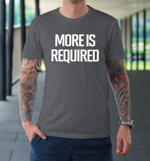 Minnesota Vikings More Is Required T-Shirt 6