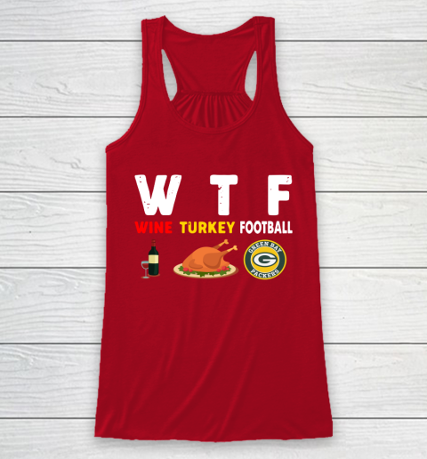 Green Bay Packers Giving Day WTF Wine Turkey Football NFL Racerback Tank 4
