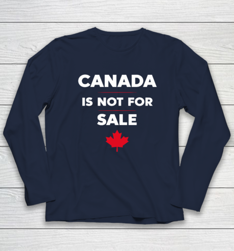 Canada Is Not For Sale Long Sleeve T-Shirt 2