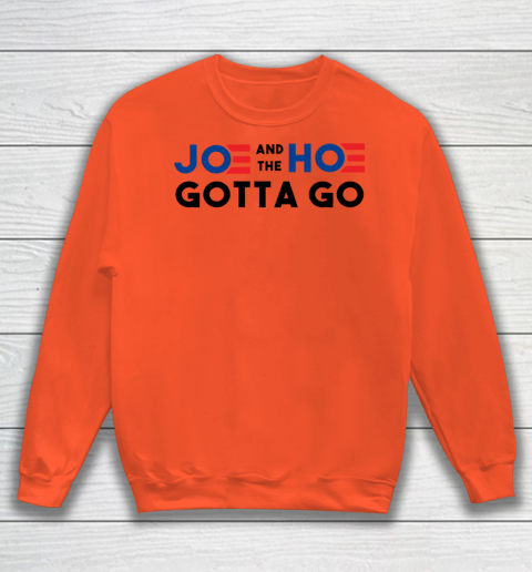Joe and the Ho gotta go Sweatshirt 2