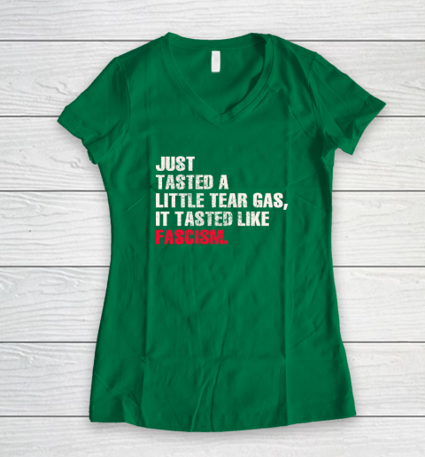 Just Tasted A Little Tear Gas It Tasted Like Fascism Women's V-Neck T-Shirt 3
