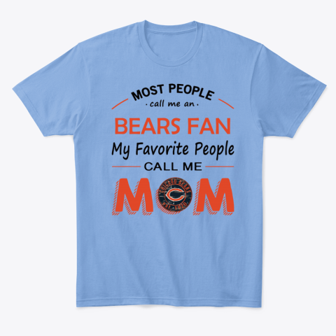 kyvu people call me chicago bearsfanmom classic t shirt 2 front carolina blue