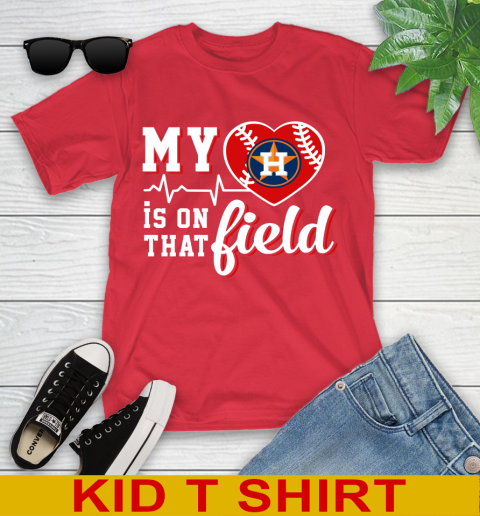 MLB My Heart Is On That Field Baseball Sports Houston Astros Youth T-Shirt 11
