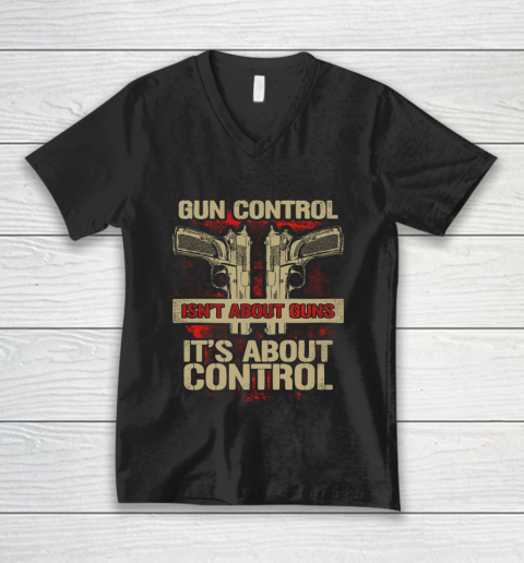 Veteran Shirt Gun Control Not About Guns V-Neck T-Shirt