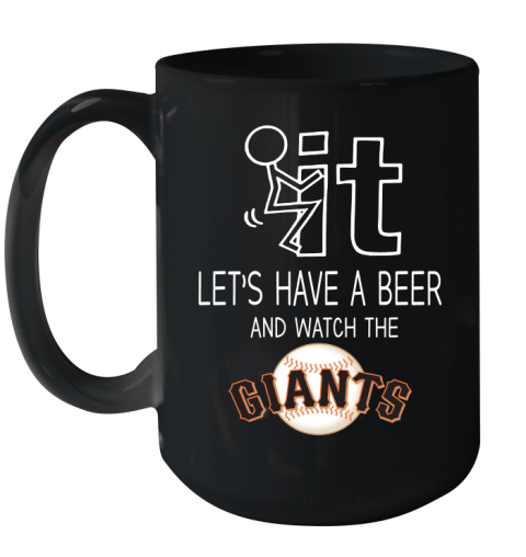 San Francisco Giants Baseball MLB Let's Have A Beer And Watch Your Team Sports Ceramic Mug 15oz