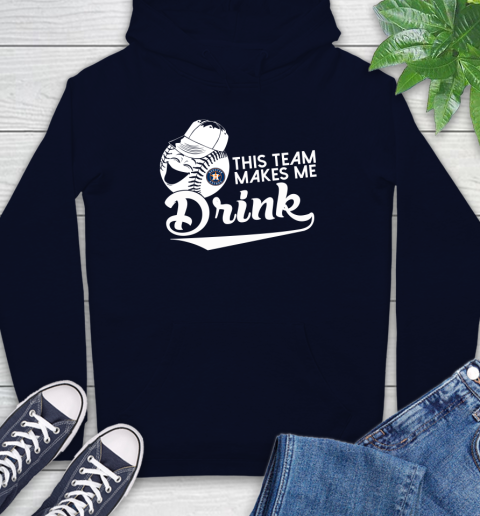 MLB Baseball This Team Makes Me Drink Adoring Fan Houston Astros Hoodie 3