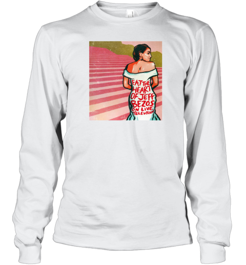 Nordacious Eat The Heart Of Jeff Bezos On Live Television Long Sleeve T