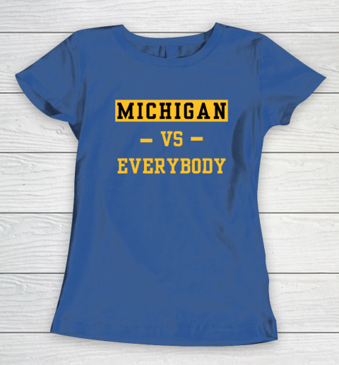 Michigan Vs Everybody Women's T-Shirt 6