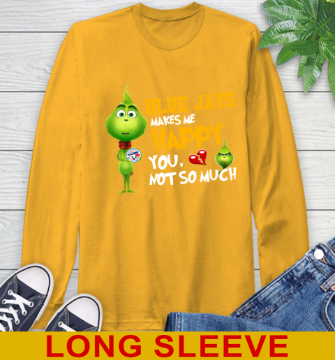 MLB Toronto Blue Jays Makes Me Happy You Not So Much Grinch Baseball Sports Long Sleeve T-Shirt 2