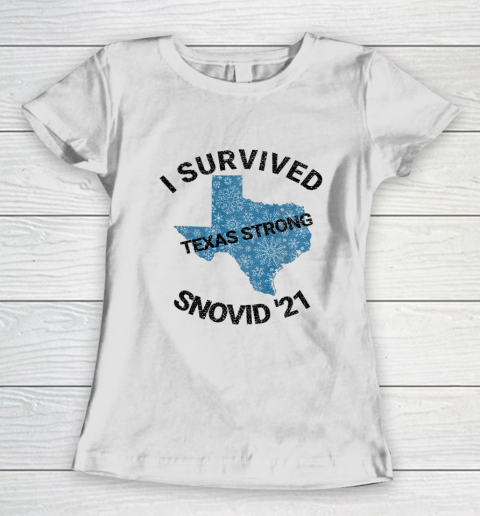I Survived SNOVID 2021 Texas Strong Texas Blizzard Winter 21 Women's T-Shirt