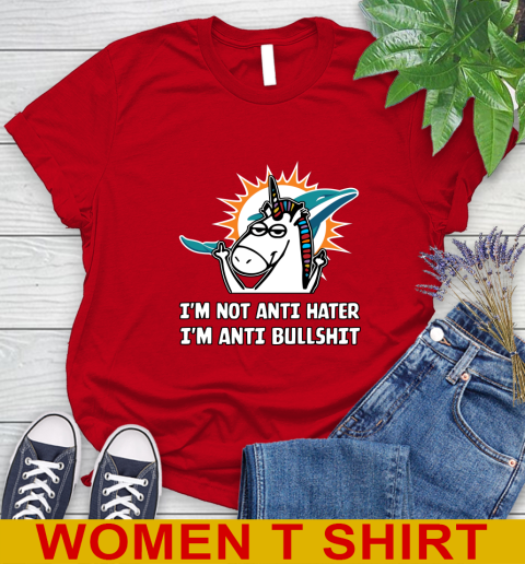 Miami Dolphins NFL Football Unicorn I'm Not Anti Hater I'm Anti Bullshit Women's T-Shirt 10