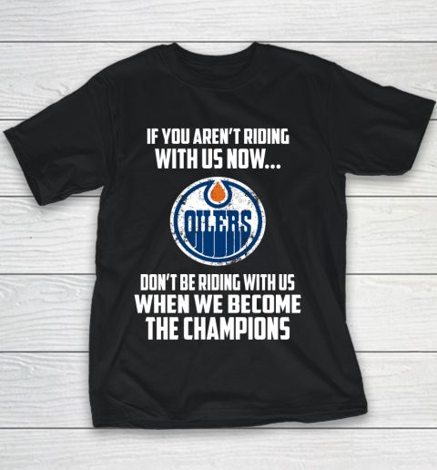 NHL Edmonton Oilers Hockey We Become The Champions Youth T-Shirt