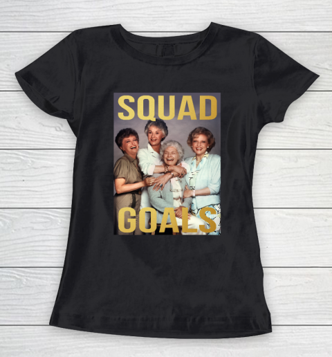 Golden Girls Squad Goals Women's T-Shirt