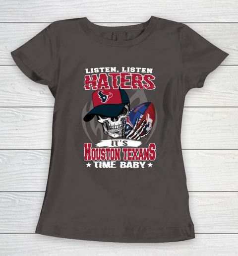 Listen Haters It is TEXANS Time Baby NFL Women's T-Shirt 7