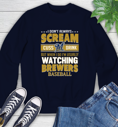 Milwaukee Brewers MLB I Scream Cuss Drink When I'm Watching My Team Sweatshirt 2