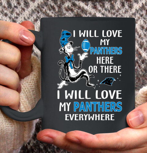 NFL Football Carolina Panthers I Will Love My Panthers Everywhere Dr Seuss Shirt Ceramic Mug 11oz