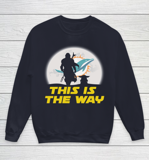 Miami Dolphins NFL Football Star Wars Yoda And Mandalorian This Is The Way Youth Sweatshirt 2