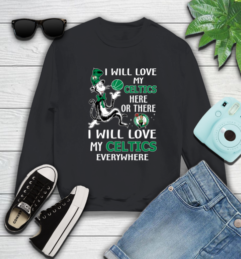 NBA Basketball Boston Celtics I Will Love My Celtics Everywhere Dr Seuss Shirt Sweatshirt